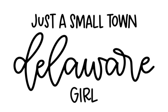Small Town Delaware Girl: A Design Asset for State Pride